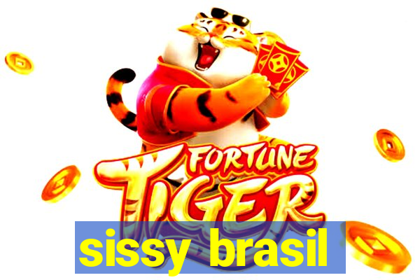 sissy brasil